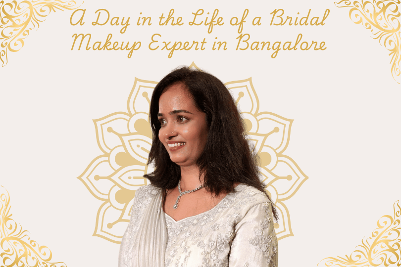 Behind the Scenes: A Day in the Life of a Bridal Makeup Expert in Bangalore
